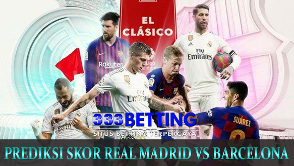 Prediksi-Skor-Laga-Barcelona-VS-Real-Madrid-19-Desember-2019